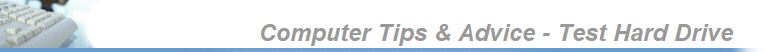 Computer Tips & Advice - Test Hard Drive